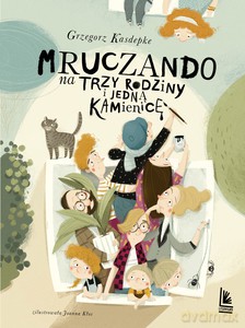Mruczando na trzy rodziny - Grzegorz Kasdepke [KSIĄŻKA]