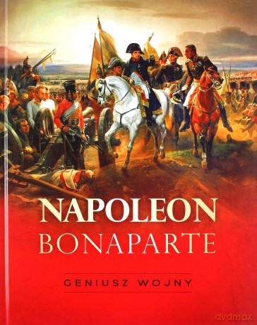 Napoleon Bonaparte. Geniusz wojny - Tymoteusz Pawłowski [KSIĄŻKA]