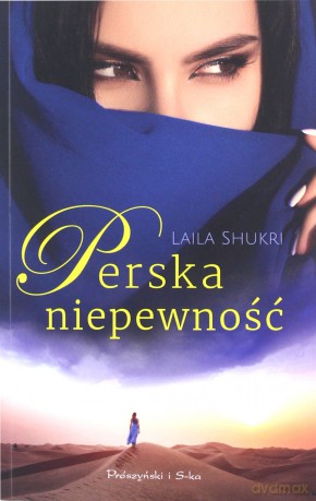 Perska niepewność - Laila Shukri [KSIĄŻKA]