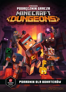 Podręcznik gracza Minecraft Dungeons. Poradnik dla bohaterów - Stephanie Milton [KSIĄŻKA]