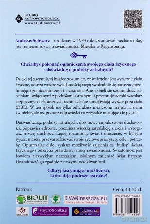 Podróże astralne kluczem do duchowego przebudzenia. Proste i bezpieczne techniki OBE do doświadczania świadomego wychodzenia z ciała - Andreas Schwarz [KSIĄŻKA]