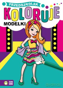 Przedszkolak koloruje. Modelki [KSIĄŻKA]