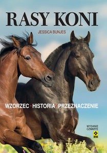 Rasy koni. Wzorzec, historia, przeznaczenie - Jessica Bunjes [KSIĄŻKA]