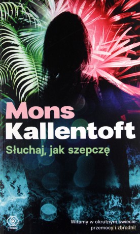 Słuchaj, jak szepczę - Mons Kallentoft [KSIĄŻKA]