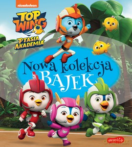 Top Wing. Ptasia Akademia. Nowa kolekcja bajek - Mary Man-Kong, Mickie Matheis [KSIĄŻKA]