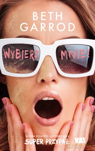 Wybierz mnie! - Beth Garrod [KSIĄŻKA]