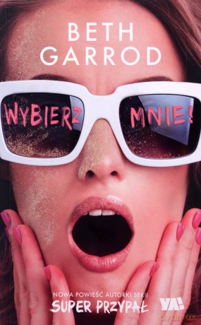 Wybierz mnie! - Beth Garrod [KSIĄŻKA]