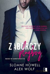 Zaborczy Playboy - Alex Wolf, Sloane Howell [KSIĄŻKA]