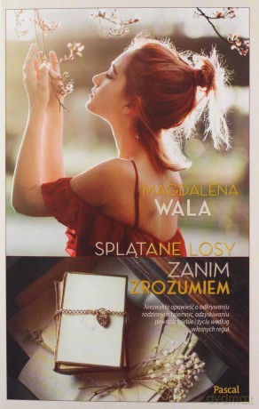 Zanim zrozumiem. Splątane losy - Magdalena Wala [KSIĄŻKA]