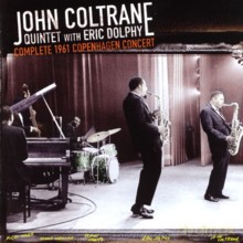 John Coltrane Quintet with Eric Dolphy: Complete 1961 Copenhagen Concert [CD]