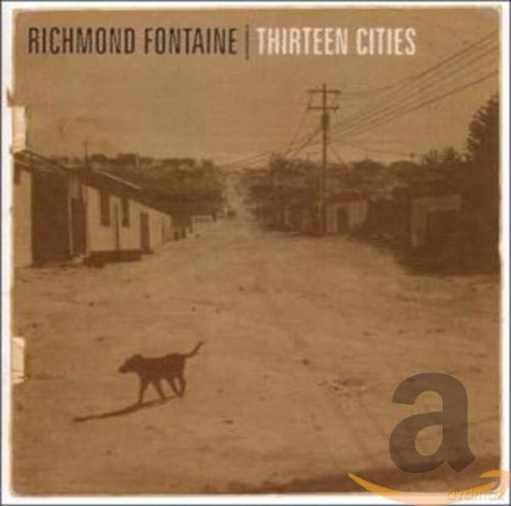 Richmond Fontaine: 13 Cities [CD]