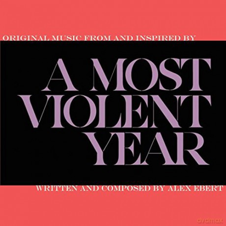 Alex Ebert: A Most Violent Year [CD]