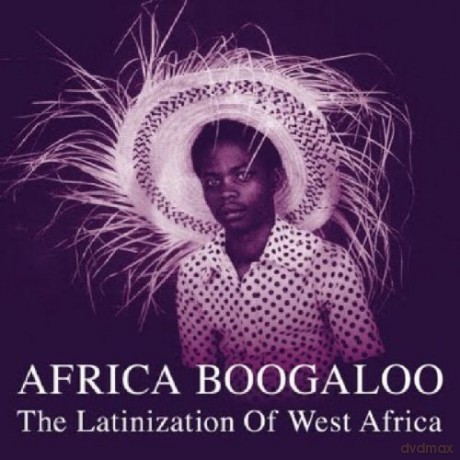 Africa Boogaloo: The Latinization Of West Africa [2xWinyl]