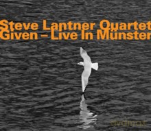Steve Lantner Quartet: Given - Live In Muenster [CD]