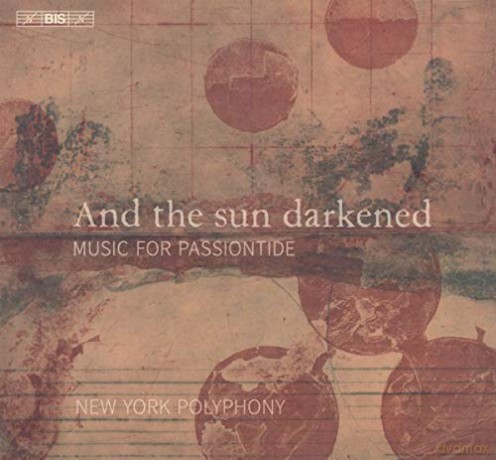 New York Polyphony: And The Sun Darkened: Music For Passiontide [CD]