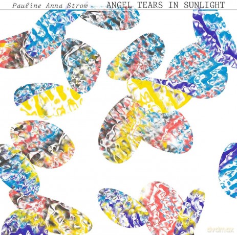 Pauline Anna Strom: Angel Tears In Sunlight [CD]