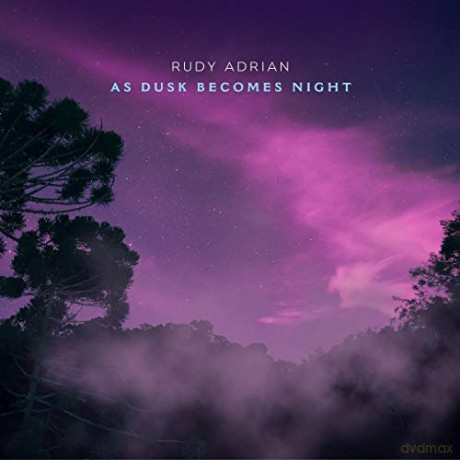 Rudy Adrian: As Dusk Becomes Night [CD]