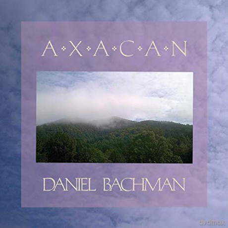 Daniel Bachman: Axacan [CD]