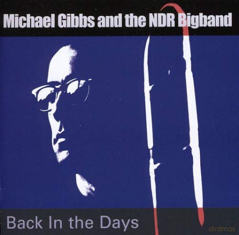 Michael Gibbs And The Ndr Bigband: Back In The Day [CD]