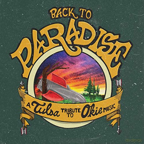Back To The Paradise: A Tulsa Tribute To Okie Music [CD]