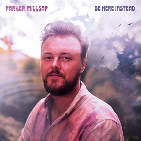 Parker Millsap: Be Here Instead (digipack) [CD]
