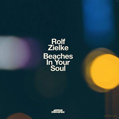 Rolf Zielke: Beaches In Your Soul [CD]