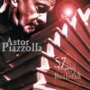 Astor Piazzolla: 57 Minutos Con La Relidad [CD]