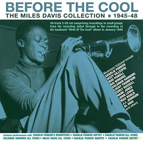 Miles Davis: Before The Cool Collection 1945-48 [2CD]