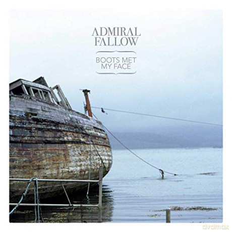 Admiral Fallow: Boots Met My Face [CD]