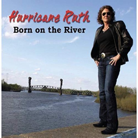 Hurricane Ruth: Born On The River [CD]