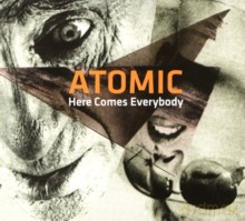 Atomic: Here Comes Everybody [CD]