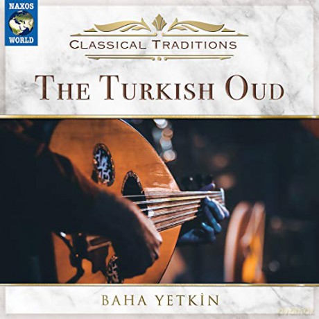 Baha Yetkin: Classical Traditions - The Turkish Oud [CD]
