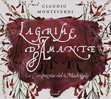 La Compagnia Del Madrigale: Claudio Monteverdi: Lagrime DAmante [CD]