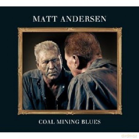 Matt Andersen: Coal Mining Blues [CD]