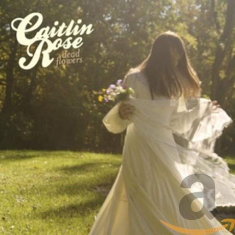 Caitlin Rose: Dead Flowers [CD]