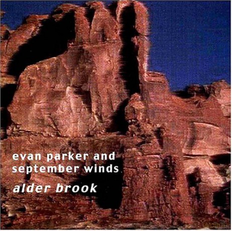Evan Parker and September Winds: Alder Brook [CD]