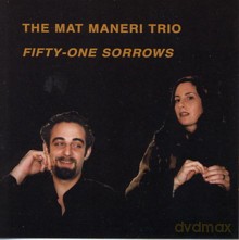 The Mat Maneri Trio: Fifty - One Sorrows [CD]
