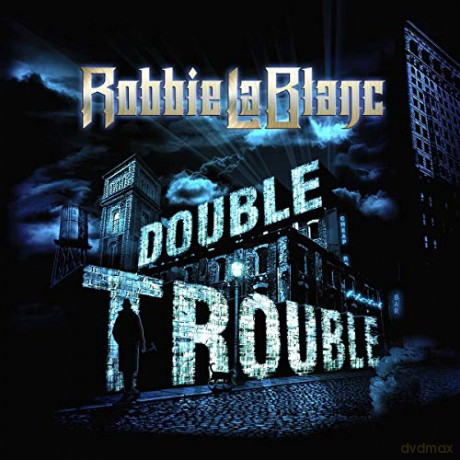 Robbie Lablanc: Double Trouble [CD]