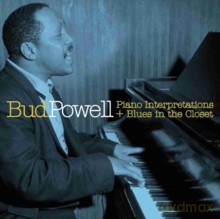 Bud Powell: Piano Interpretations + Blues In The Closet [CD]