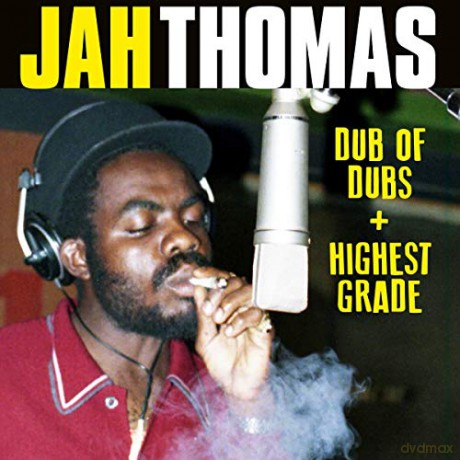 Jah Thomas: Dub Of Dubs + Highest Grade [2CD]