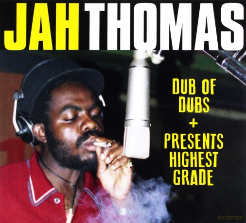 Jah Thomas: Dub Of Dubs + Highest Grade [2CD]