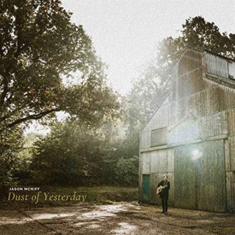 Jason Mcniff: Dust Of Yesterday [CD]