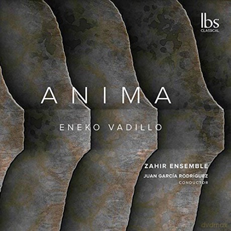 Zahir Ensemble: Eneko Vadillo: Anima [CD]