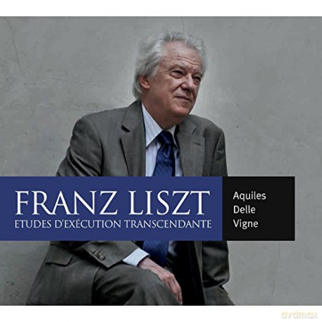 Aquiles Delle Vigne: Franz Liszt Etudes Dexecution Transcendante [CD]