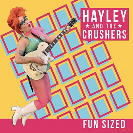 Hayley And The Crushers: Fun Sized [CD]