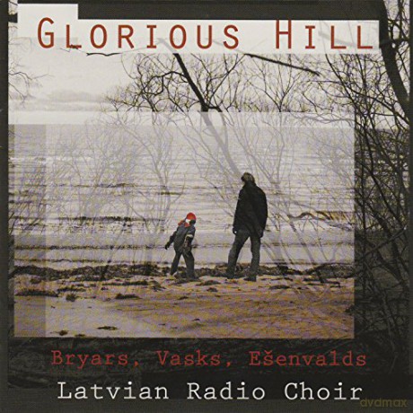 Gavin Bryars: Glorious Hill/Latvian Radio Choir [CD]