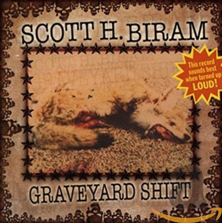 Scott H Biram: Graveyard Shift [CD]