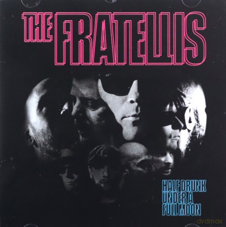 The Fratellis: Half Drunk Under A Full Moon [CD]