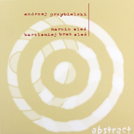 Andrzej Przybielski, Marcin Oleś, Bartłomiej Oleś: Abstract [CD]