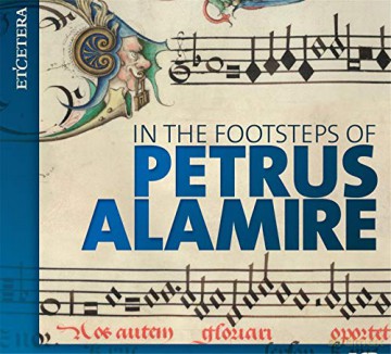 In The Footsteps Of Petrus Alamire [5CD]